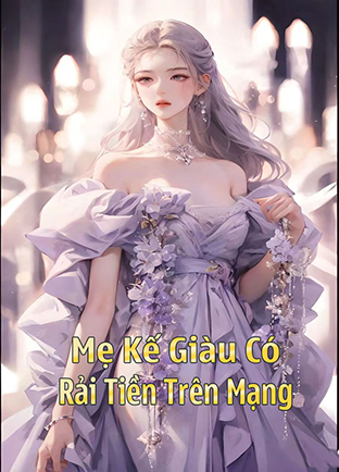 Mẹ Kế Giàu Có, Rải Tiền Trên Mạng (Dịch)